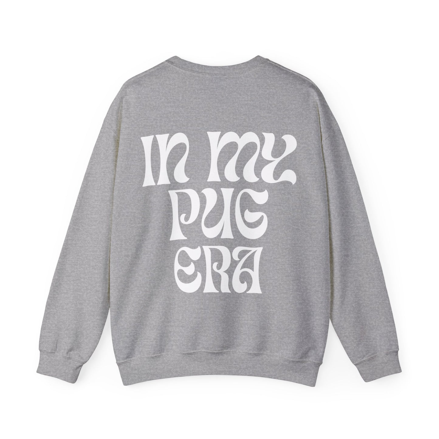 In My Pug Era - Unisex Sweatshirt (white letters)