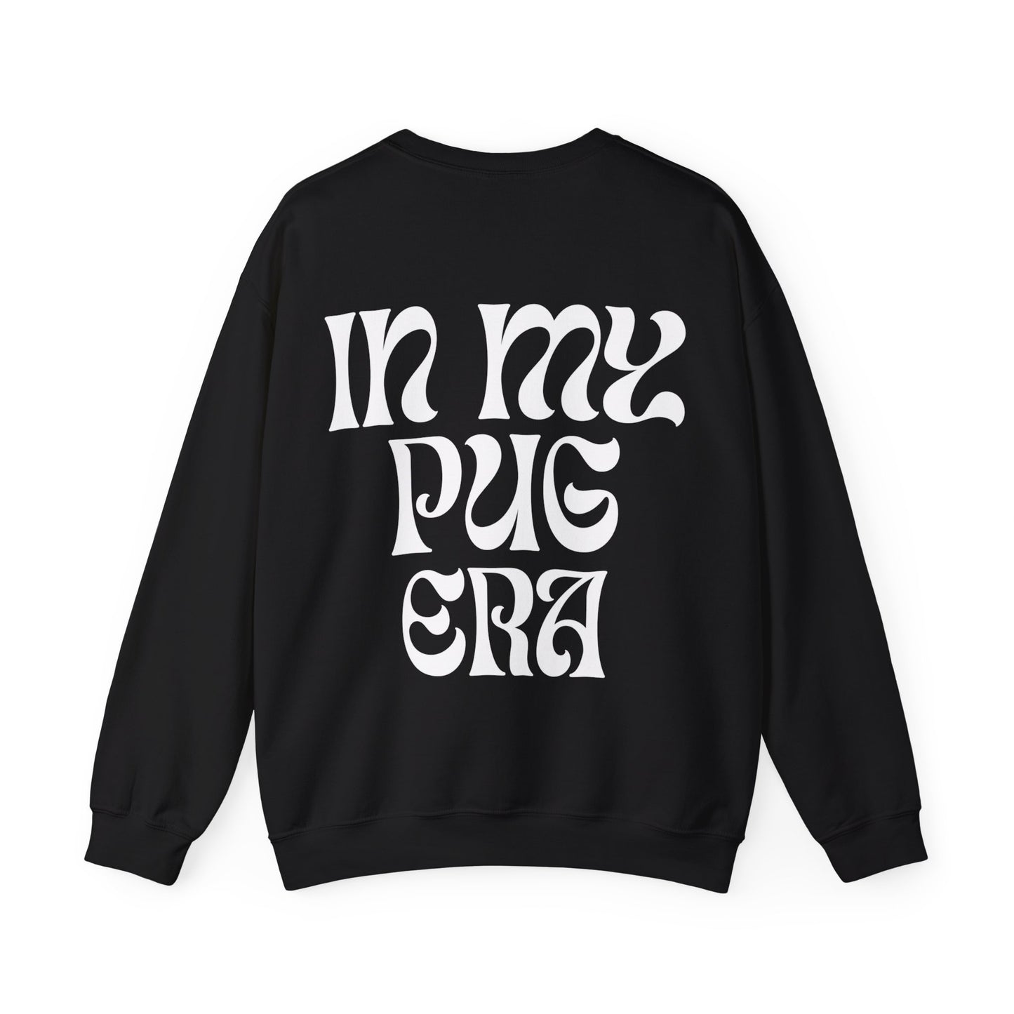 In My Pug Era - Unisex Sweatshirt (white letters)