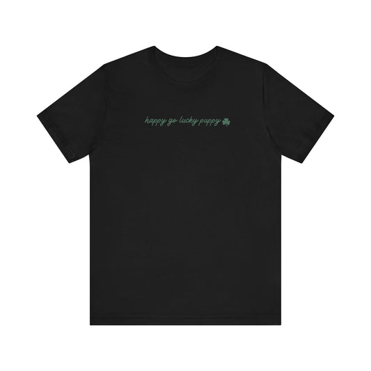 Happy Go Lucky Puppy - Short Sleeve Tee (Green Lettering)