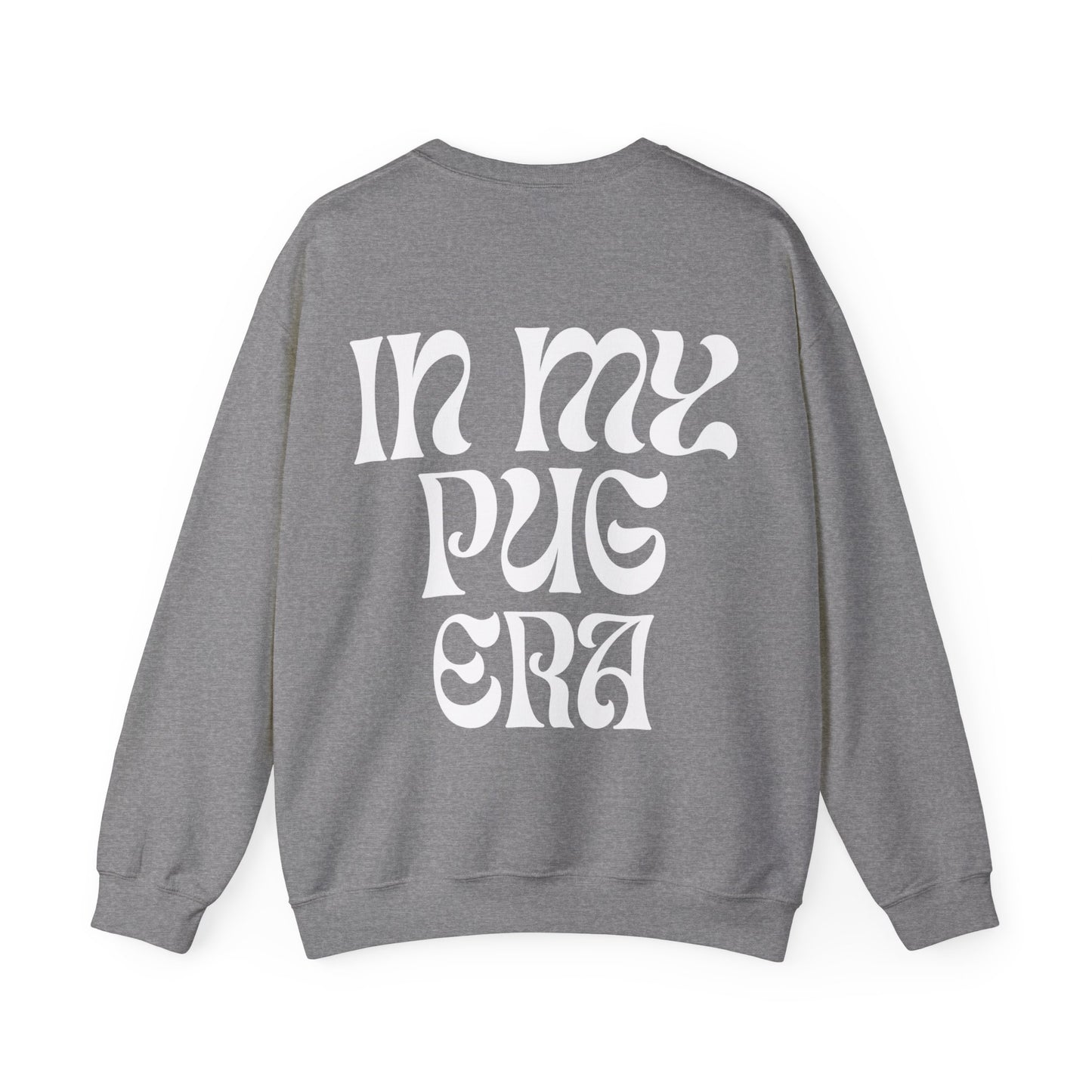 In My Pug Era - Unisex Sweatshirt (white letters)