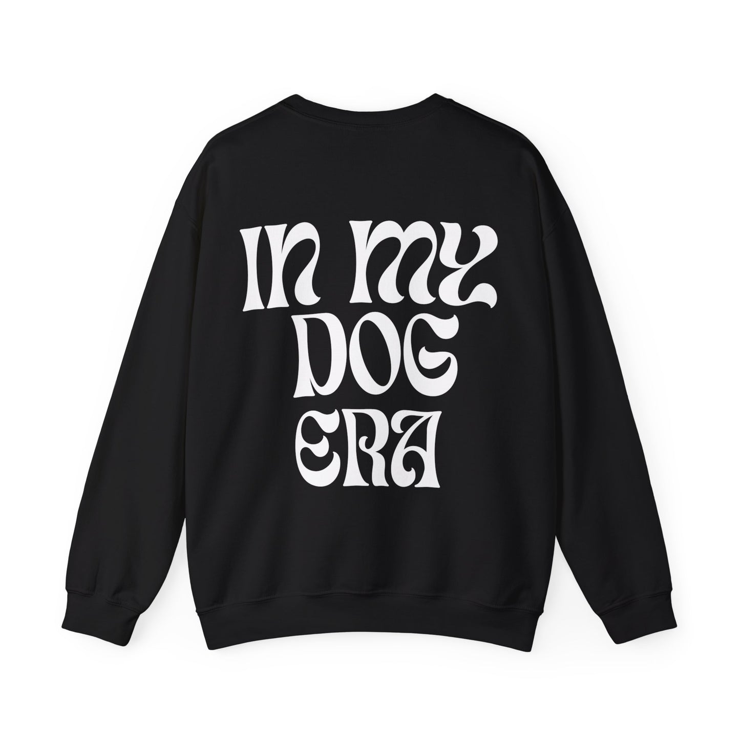 In My Dog Era - Sweatshirt (white lettering)