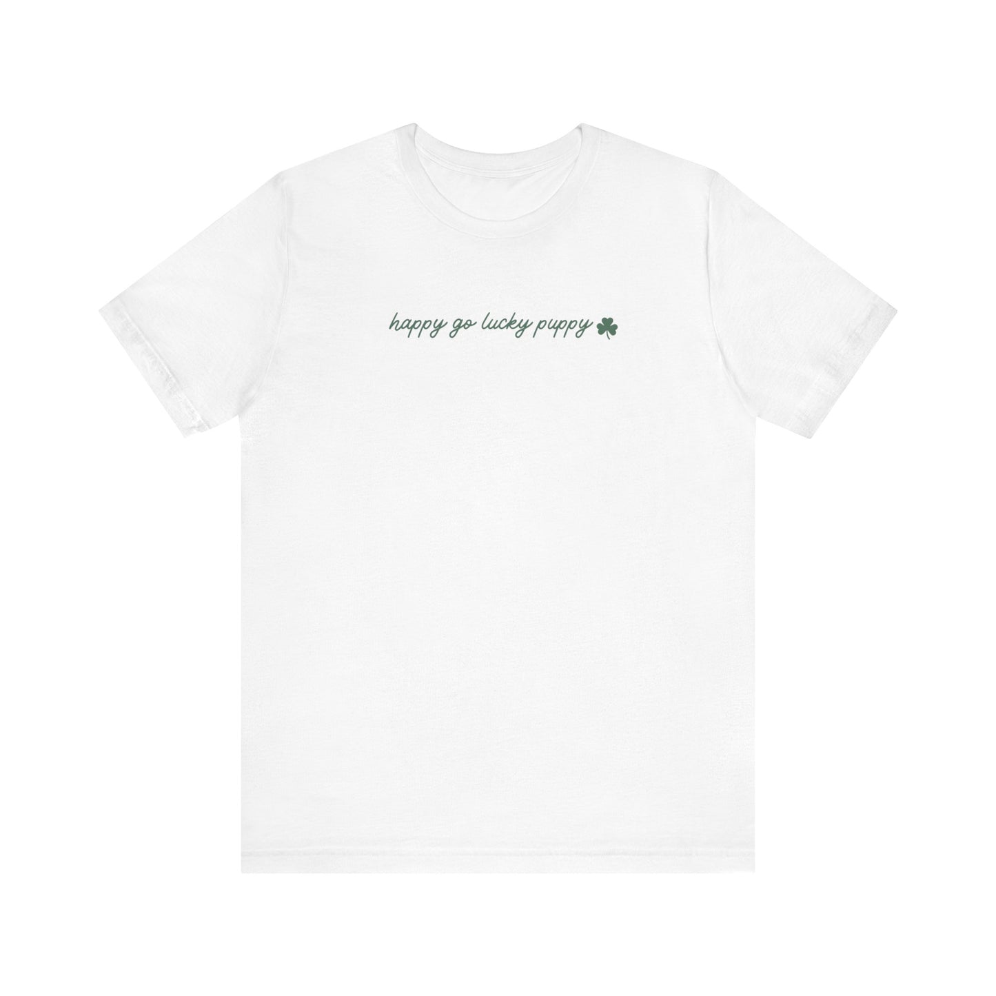 Happy Go Lucky Puppy - Short Sleeve Tee (Green Lettering)